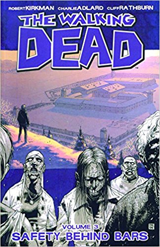 WALKING DEAD VOL 03: SAFETY BEHIND BARS