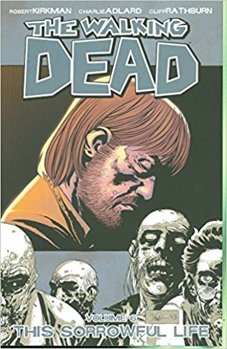 WALKING DEAD VOL 06: THIS SORROWFUL LIFE