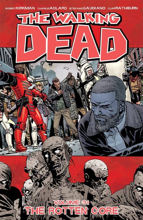 WALKING DEAD VOL 31: THE ROTTEN CORE