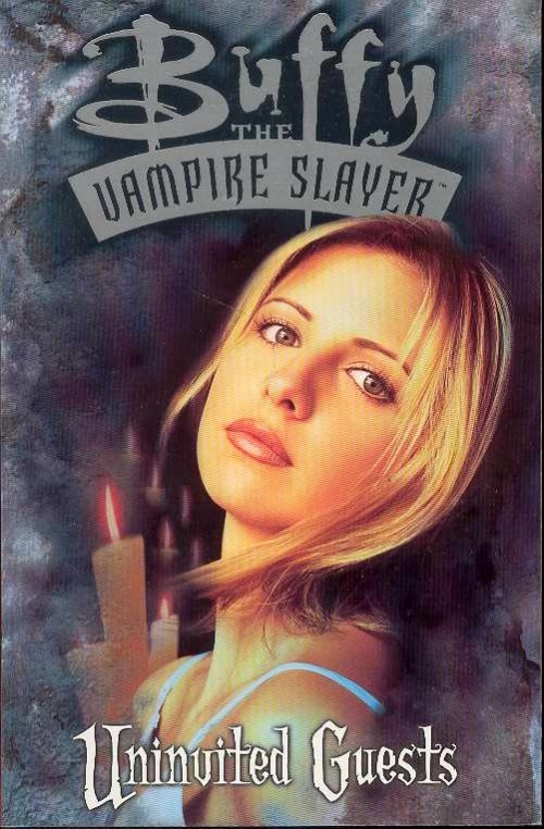 BUFFY THE VAMPIRE SLAYER: UNINVITED GUESTS