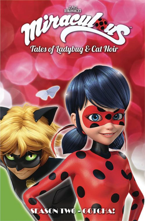 MIRACULOUS: TALES OF LADYBUG AND CAT NOIR SEASON TWO VOL 04: GOTCHA!