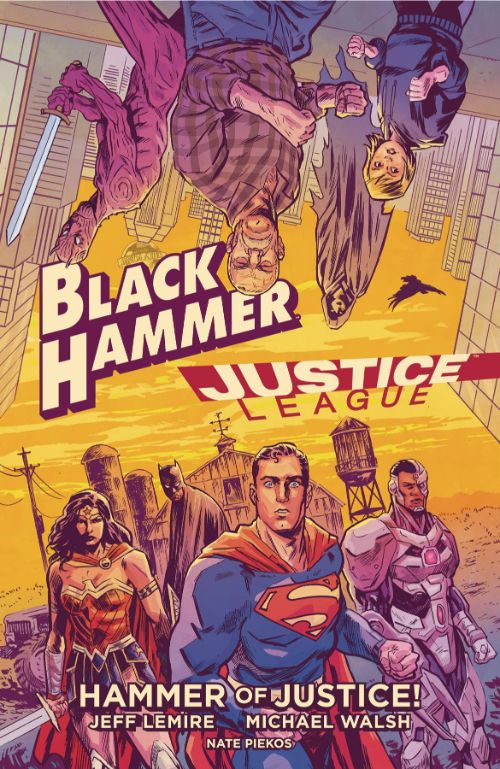 BLACK HAMMER/JUSTICE LEAGUE: HAMMER OF JUSTICE