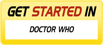 Get Started In DOCTOR WHO