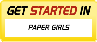 Get Started In PAPER GIRLS