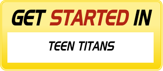 Get Started In TEEN TITANS