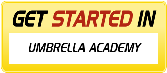 Get Started in UMBRELLA ACADEMY